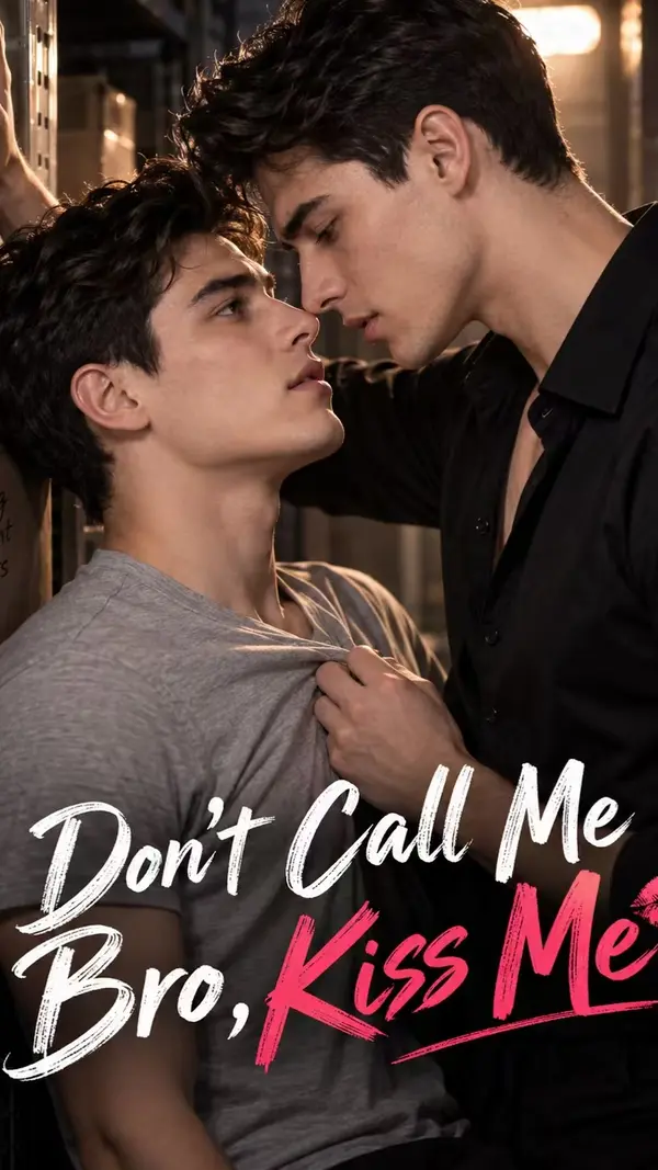 Don't Call Me Bro, Kiss Me poster