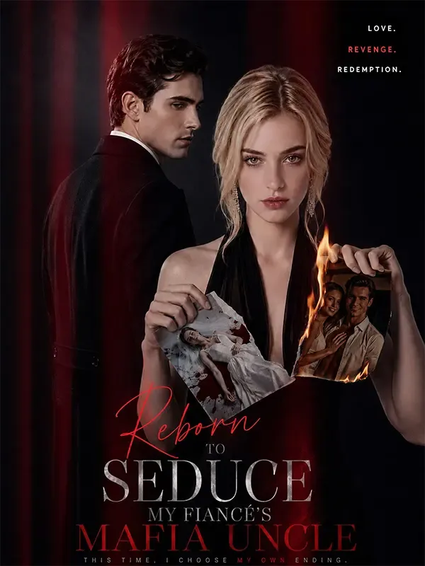 Reborn to Seduce My Fiancé's Mafia Uncle poster
