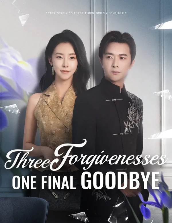 Three Forgivenesses, One Final Goodbye poster