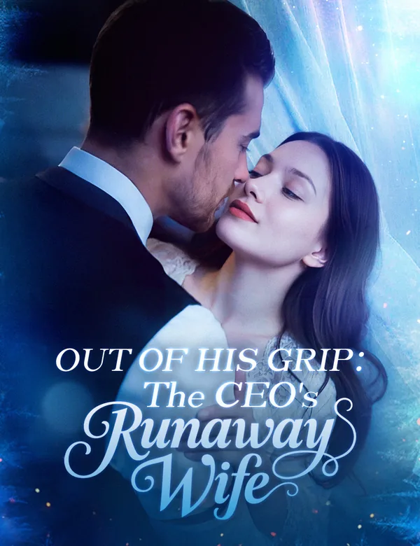 Out of His Grip: The CEO's Runaway Wife poster
