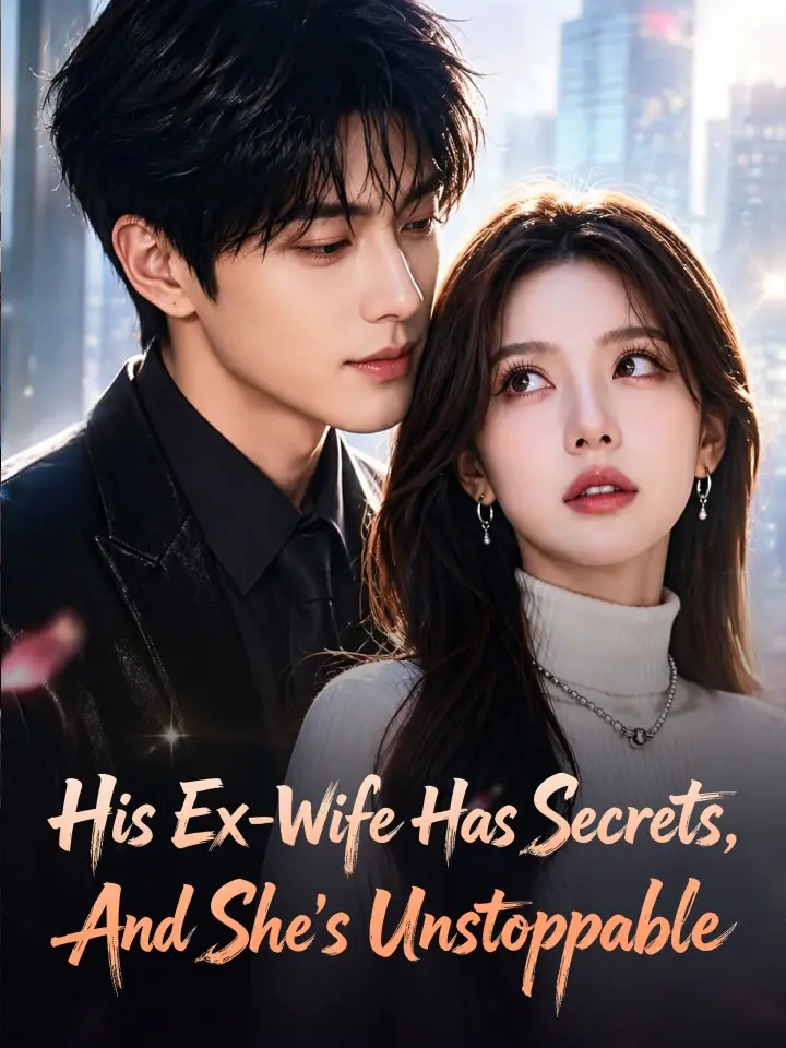 His Ex-Wife Has Secrets, And She's Unstoppable poster