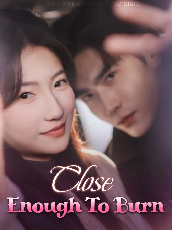 Close Enough To Burn poster