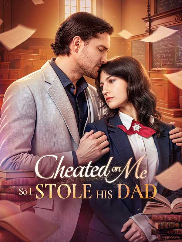 Cheated On Me, So I Stole His Dad poster
