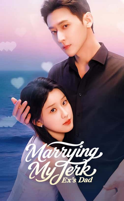 Marrying My Jerk Ex's Dad poster