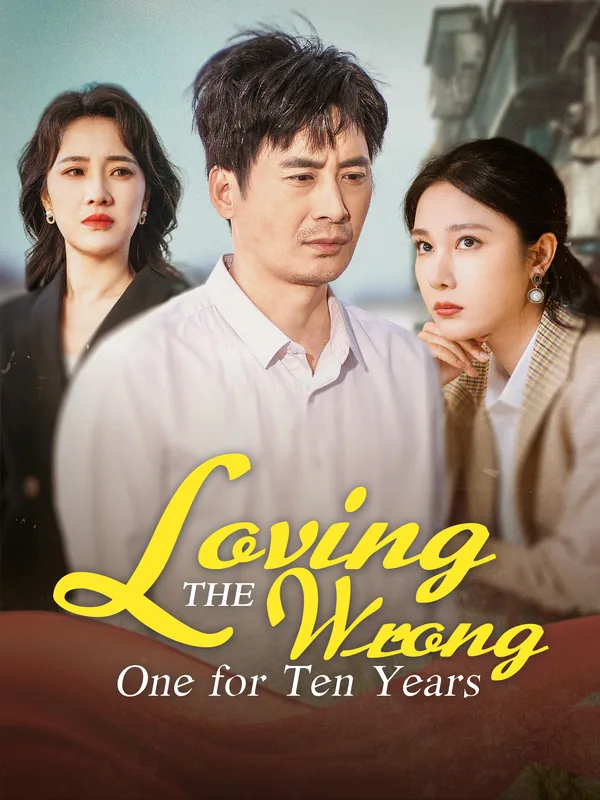 Loving the Wrong One for Ten Years poster