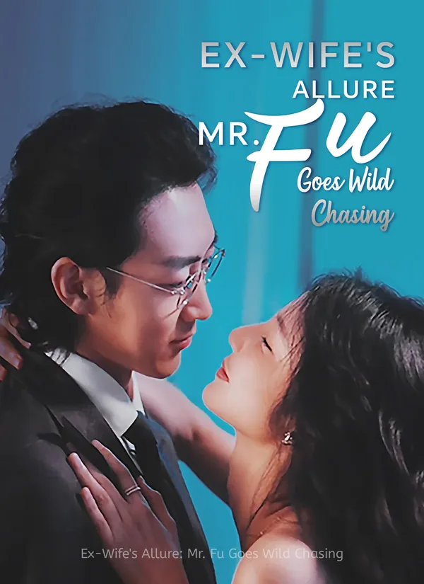 Ex-Wife's Allure: Mr. Fu Goes Wild Chasing poster