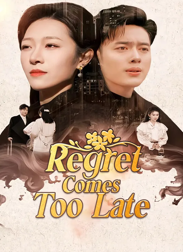 Regret Comes Too Late poster
