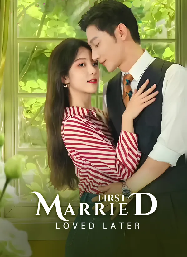 Married First, Loved Later poster