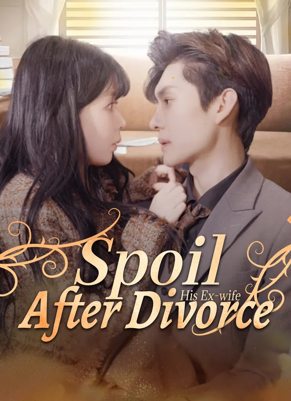 Spoil His Ex-wife After Divorce poster