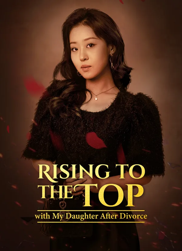 Rising to the Top with My Daughter After Divorce poster