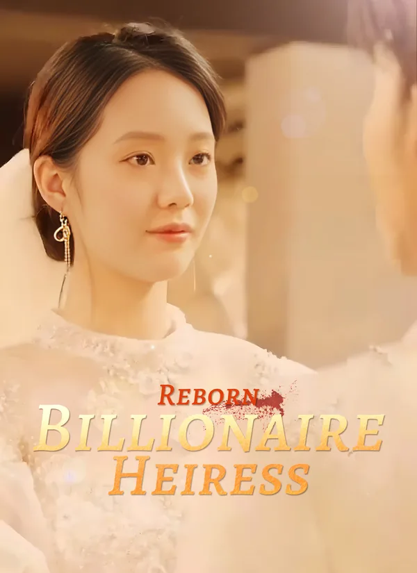 Billionaire Heiress Reborn poster