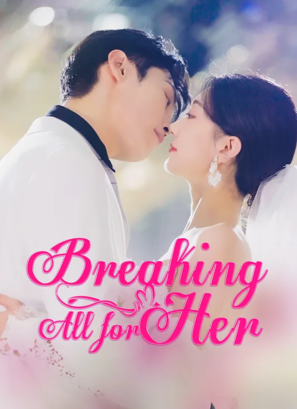 Breaking All for Her poster
