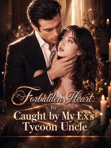 Forbidden Heat: Caught by My Ex's Tycoon Uncle poster