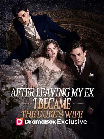 After Leaving My Ex, I Became the Duke's Wife poster