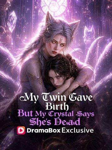 My Twin Gave Birth, But My Crystal Says She's Dead poster