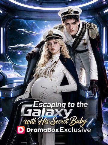 Escaping the Galaxy with His Secret Baby poster