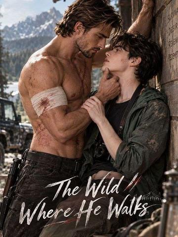 The Wild Where He Walks poster