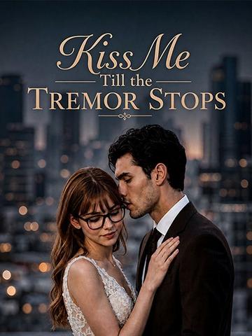 Kiss Me Till the Tremor Stops poster