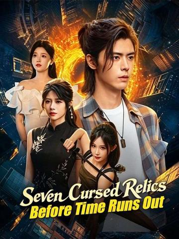 Seven Cursed Relics Before Time Runs Out poster