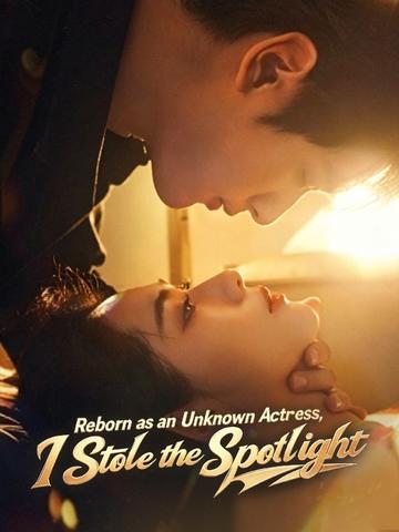 Reborn as an Unknown Actres, I Stole the Spotlight poster
