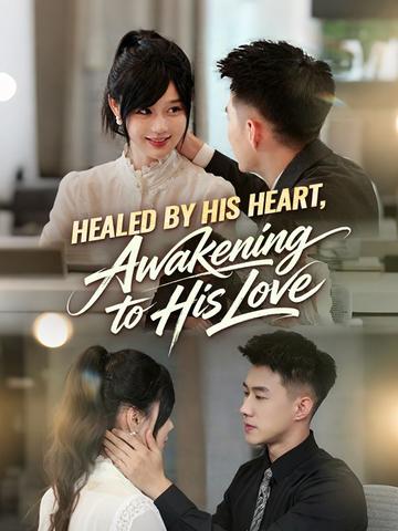 Healed by His Heart, Awakening to His Love poster