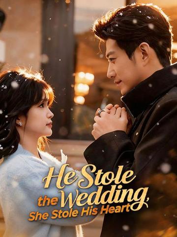 He Stole the Wedding, She Stole His Heart poster