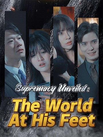 Supremacy Unveiled: The World At His Feet poster