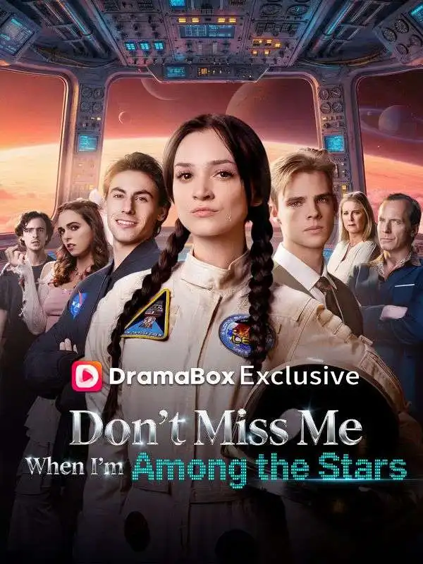 Don't Miss Me When I'm Among the Stars poster