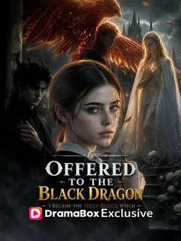Offered to the Black Dragon, I Became the Holy-Blood Witch poster