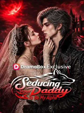 Seducing Your Daddy To Be My Alpha poster