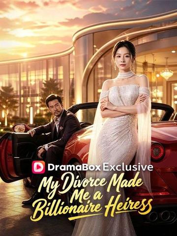 My Divorce Made Me a Billionaire Heiress poster