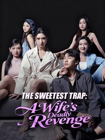 The Sweetest Trap: A Wife's Deadly Revenge poster