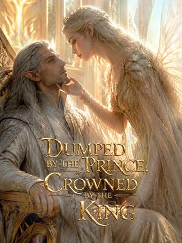 Dumped by the Prince, Crowned by the King poster