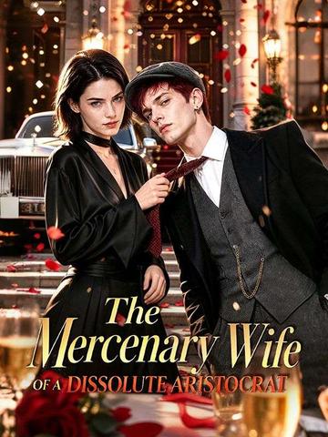 The Mercenary Wife of a Dissolute Aristocrat poster