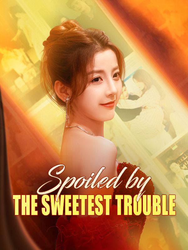 Spoiled by the Sweetest Trouble poster