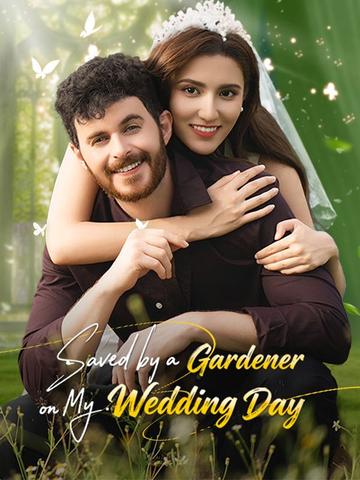 Saved by a Gardener on My Wedding Day poster