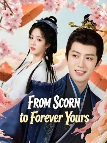 From Scorn to Forever Yours poster
