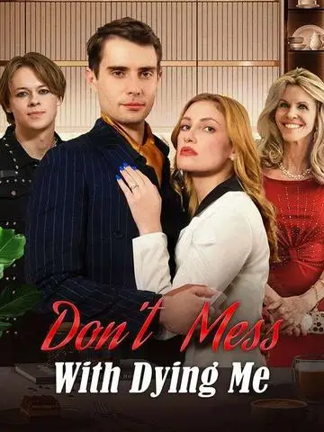 Don't Mess With Dying Me poster