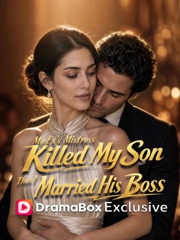 My Ex's Mistress Killed My Son, Then I Married His Boss poster