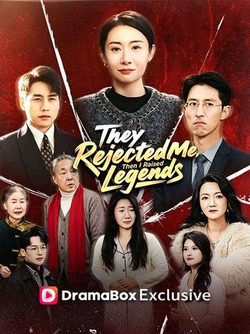 They Rejected Me, Then I Raised Legends poster