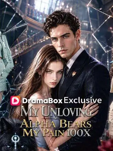 My Unloving Alpha Bears My Pain 100x poster