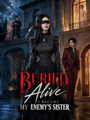 Buried Alive, I Became My Enemy's Sister poster