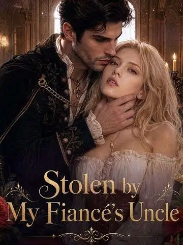 Stolen by My Fiancé's Uncle poster
