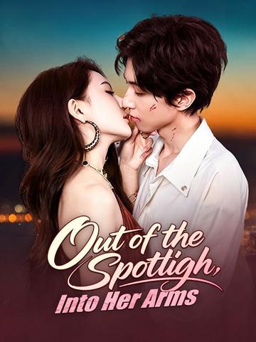 Out of the Spotlight, Into Her Arms poster