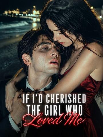 If I'd Cherished The Girl Who Loved Me poster