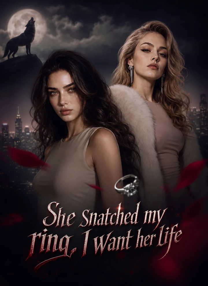 She snatched my ring, I want her life poster
