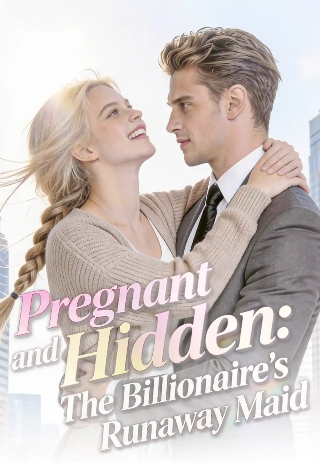 Pregnant and Hidden：The Billionaire's Runaway Maid poster