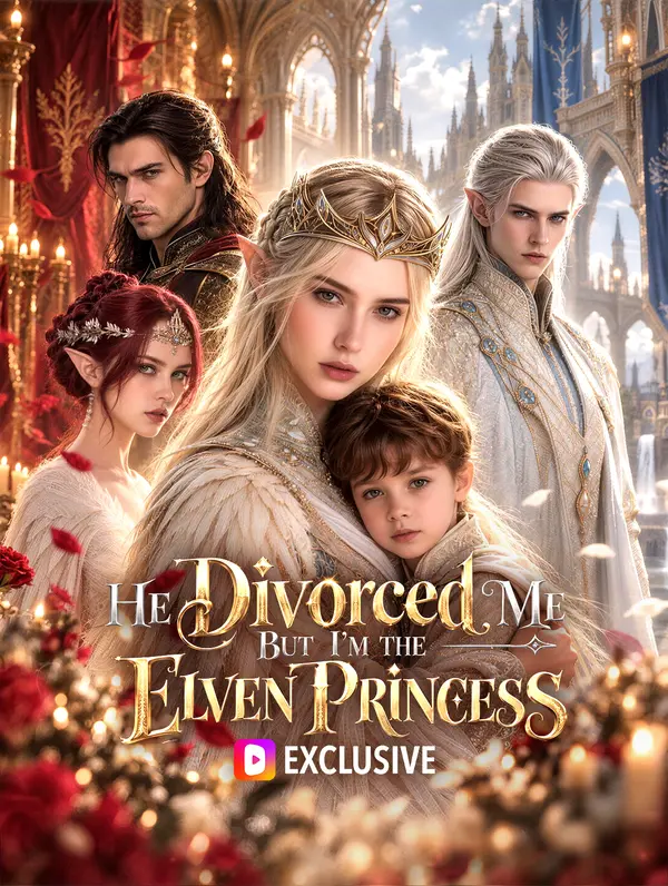 He Divorced Me, But I'm the Elven Princess poster