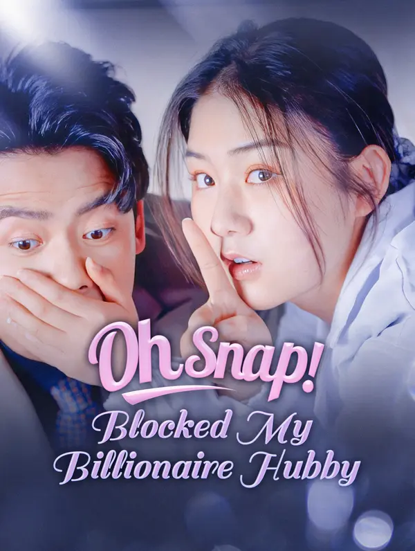 Oh Snap! Blocked My Billionaire Hubby poster