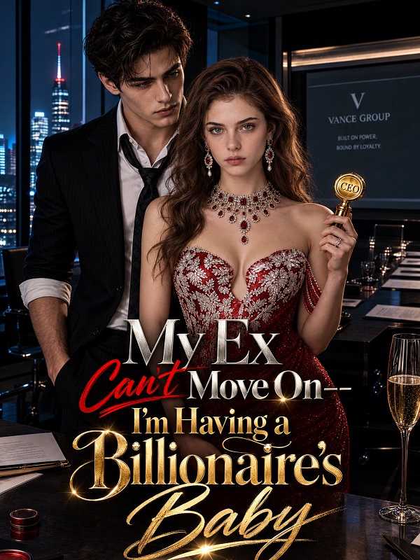 My Ex Can't Move On—I'm Having a Billionaire's Baby poster